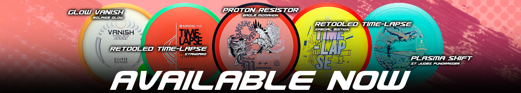 Available Now Retooled Time-Lapses Proton Resistor, Glow Varnish, Plasma Shift today!